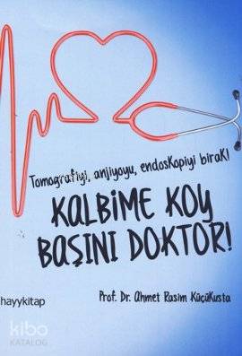  Kalbime Koy Başını Doktor | Ahmet Rasim Küçükusta | Hayy Kitap | 9786054325665 | 
