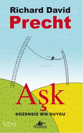  Aşk | Richard David Precht | Firuzan Gürbüz | Nilüfer Altınel | Pegasus Yayıncılık | 9786055289881 | 