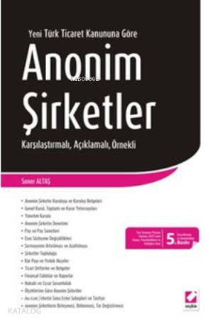  Anonim Şirketler Karşılaştırmalı Açıklamalı Gerekçeli | Anonim Şirketler Karşılaştırmalı Açıklamalı Gerekçeli | Soner Altaş | Seçkin Yayıncılık | 9789750223655 