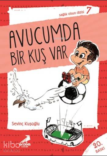  Avucumda Bir Kuş Var Sağlık Olsun Dizisi 07 | Sevinç Kuşoğlu | Erdem Çocuk | 9789755013718 | 