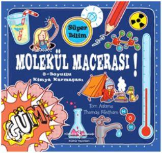  Süper Bilim Molekül Macerası (Ciltli) 3 Boyutlu Kitaplar Eğlenceli Kimya | Süper Bilim Molekül Macerası (Ciltli) 3 Boyutlu Kitaplar Eğlenceli Kimya | Tom Adams | Sevgi Atlıhan | Türkiye İş Bankası Kültür Yayınları | 9786053609056 