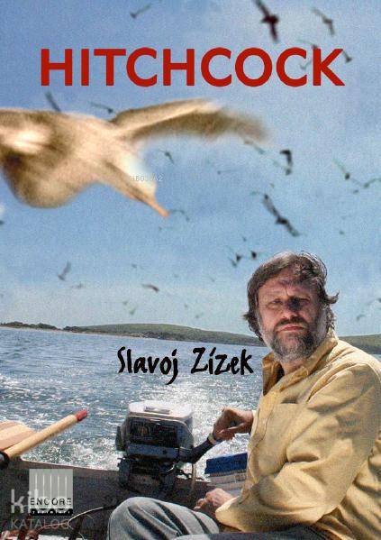  Hitchcock Ya da Bir Filmi Yeniden Çekmenin Özel Bir Yolu Var mı | Hitchcock Ya da Bir Filmi Yeniden Çekmenin Özel Bir Yolu Var mı | Slavoj Zizek | Sabri Gürses | Encore Yayınları | 9786058541405 