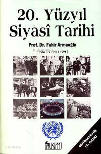  20 Yüzyıl Siyasi Tarihi Cilt 12 (1914 1995) | Fahir Armaoğlu | Alkım Yayınevi | 9789753370097 | 