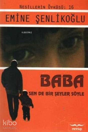  Baba Sen De Bir Şey Söyle | Baba Sen De Bir Şey Söyle | Emine Şenlikoğlu | Mektup Yayınları | 9789756717400 