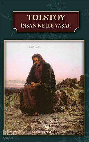  İnsan Ne ile Yaşar | İnsan Ne ile Yaşar | Lev Nikolayeviç Tolstoy | Samet Cebeci | 3 Adam Yayınları | 9786059099134 