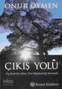  Çıkış Yolu | Çıkış Yolu | Onur Öymen | Remzi Kitabevi | 9789751412904 