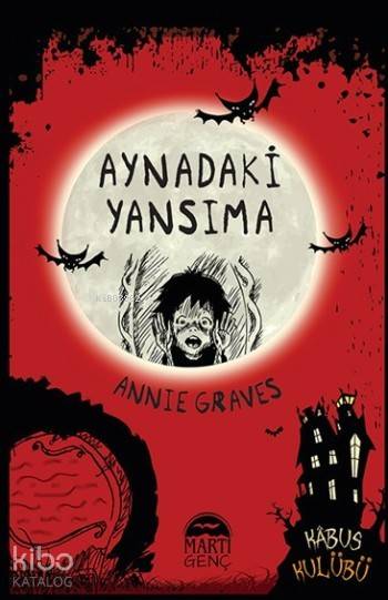  Aynadaki Yansıma(Ciltli) | Çiğdem Köfüncü | Gamze Tuncel Demir | Annie Graves | Martı Yayınları | 9786053485780 | 