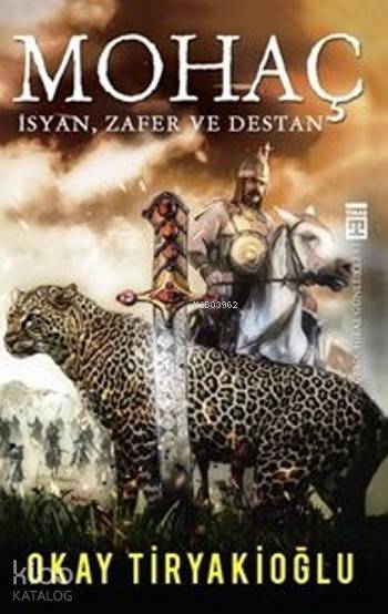  Mohaç İsyanZafer Ve Destan | Okay Tiryakioğlu | Timaş Yayınları | 9786050820553 