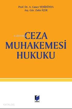  Ceza Muhakemesi Hukuku (Ciltli) | Ceza Muhakemesi Hukuku (Ciltli) | ACaner Yenidünya | Zafer İçer | ACaner YenidünyaZafer İçer | Adalet Yayınevi | 9786051467979 