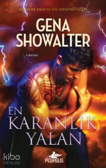  En Karanlık Yalan | Gena Showalter | Tuba Özkat | Ezgi Gültekin | Pınar Yıldız | Esengül Aydın Yalçın | Pegasus Yayıncılık | 9786053438397 | 