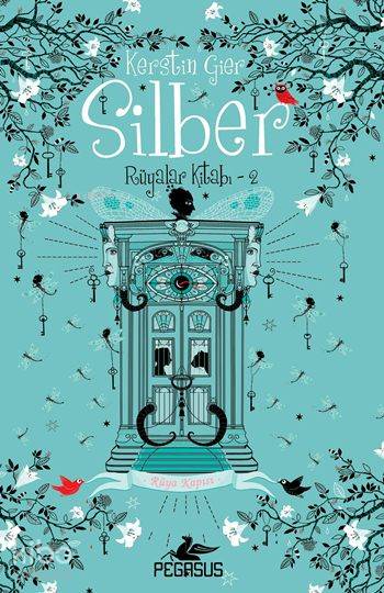  Silber Rüyalar Kitabı 2 (Ciltli) Rüya Kapısı | Kerstin Gier | Firuzan Gürbüz | Pervin Salman | Pınar Yıldız | Ezgi Gültekin | Pegasus Yayıncılık | 9786053438670 | 