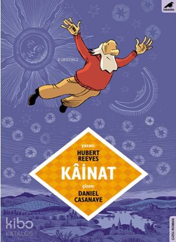  Kainat | Kainat | Hubert Reeves | Daniel Casanave | Tolga Üyken | Kara Karga Yayınları | 9786059670456 