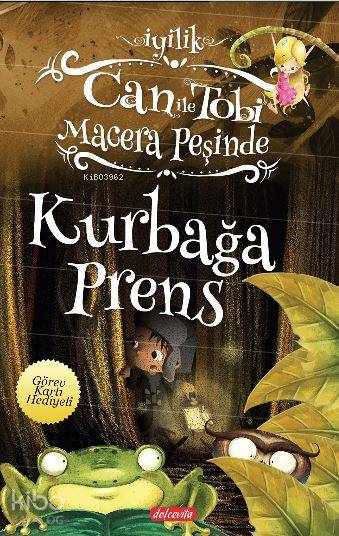  Can ile Tobi Macera Peşinde Kurbağa Prens | Serkan Ertem | Çiğdem Aktepe | Yusuf Aydın | İbrahim Özbay | Erdoğan Oğultekin | Dolce Vita Yayınları | 9786059789165 | 