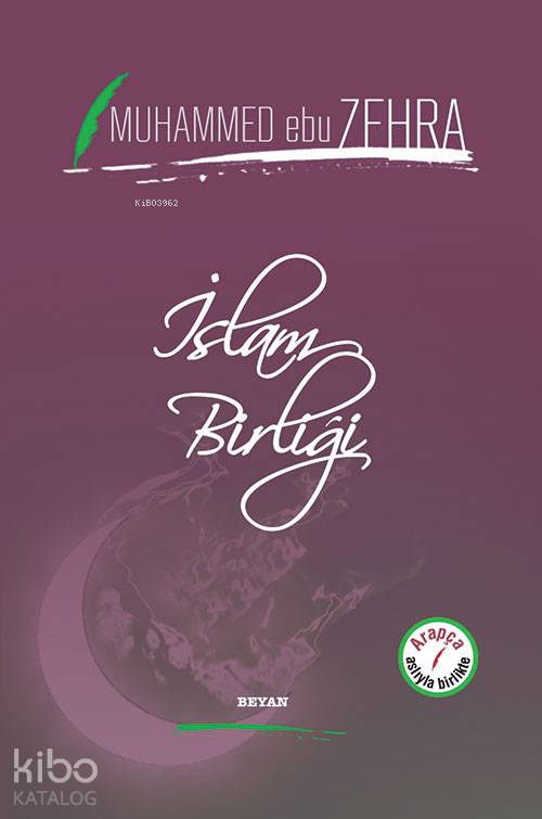  İslam Birliği | İslam Birliği | Muhammed Ebu Zehra | Rumeysa Gökbayrak Ömrün | Fethi Güngör | Beyan Yayınları | 9789754737035 