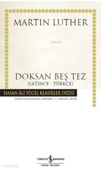  Doksan Beş Tez | Doksan Beş Tez | C Cengiz Çevik | Hande Koçak | Martin Luther | Türkiye İş Bankası Kültür Yayınları | 9786052953082 