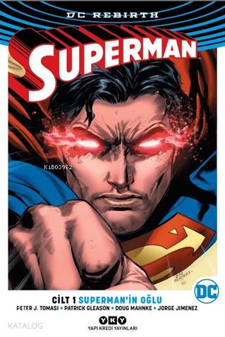  Superman Cilt 1 – Supermanin Oğlu | Superman Cilt 1 – Supermanin Oğlu | Anıl Bilge | Hazel Bilgen | Peter J TomasiPatrick Gleason | Yapı Kredi Yayınları ( YKY ) | 9789750841699 
