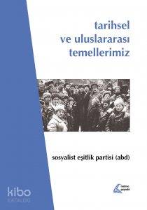  Tarihsel ve Uluslararası Temellerimiz Sosyalist Eşitlik Partisi | Kolektif | Mehring Yayıncılık | 9786056785337 | 