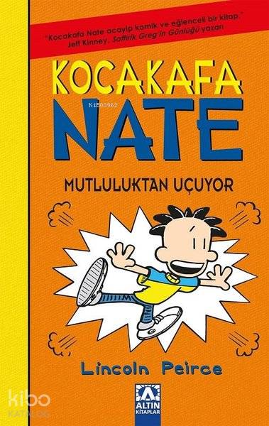  Kocakafa Nate Mutluluktan Uçuyor | Lincoln Peirce | Burcu Bingül | Altın Kitaplar | 9789752124608 | 
