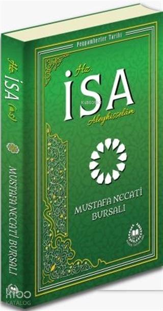  Hz İsa Aleyhisselam Peygamberler Tarihi | Hz İsa Aleyhisselam Peygamberler Tarihi | Mustafa Necati Bursalı | Bahar Yayınları | 9789754506099 