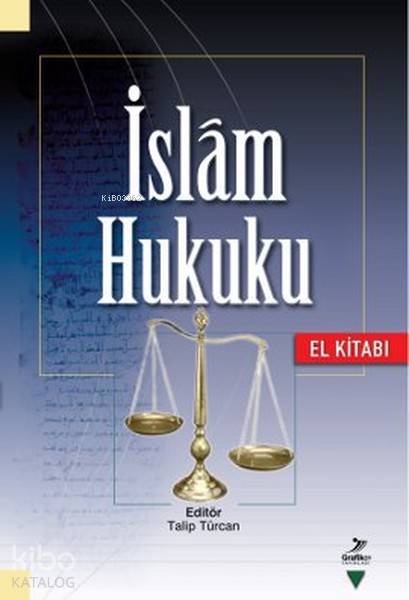  İslam Hukuku (El Kitabı) | İslam Hukuku (El Kitabı) | Ahmet Muhammet Peşe | Yıldız Demiriz | Ünal Yerlikaya | Adnan Koşum | Halit Çalış | Abdurrahman Haçkalı | Orhan Çeker | Hacı Mehmet Günay | Abdullah Kahraman | Saffet Köse | Beşir Gözübenli | Talip Türcan | Grafiker Yayınları | 9786059247702 