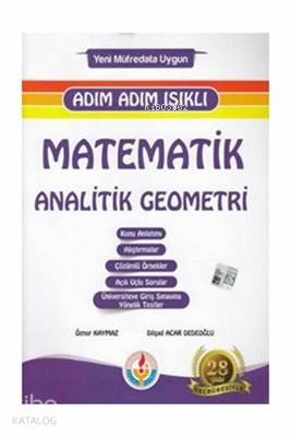  Adım Adım Işıklı Matematik Analitik Geometri | Adım Adım Işıklı Matematik Analitik Geometri | Dilşad Acar Dedeoğlu | Işıklı Yayıncılık | 9786052296479 
