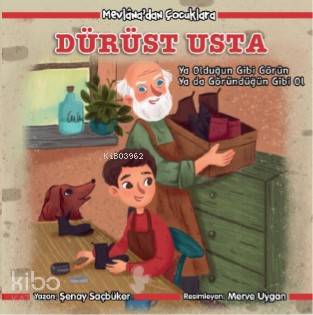  Dürüst Usta Mevlanadan Çocuklara | Şenay Saçbüker | Tamer Topaloğlu | Merve Uygan | Martı Çocuk Yayınları | 9786050322163 | 