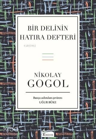  Bir Delinin Hatıra Defteri ( Bez Ciltli ) | Uğur Büke | Nikolay Vasilyeviç Gogol | Koridor Yayıncılık | 9786057572684 | 
