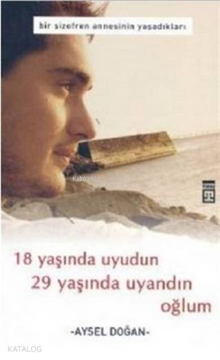  18 Yaşında Uyudun 29 Yaşında Uyandın Oğlum | Aysel Doğan | Timaş Yayınları | 9789752636699 