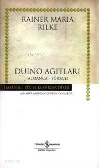  Duino Ağıtları (Ciltli) | Duino Ağıtları (Ciltli) | Rainer Maria Rilke | Can Alkor | Türkiye İş Bankası Kültür Yayınları | 9789754587241 