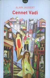  Cennet Vadi | Alain Jaubert | Kanat Kitap | 9789758859450 | 