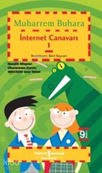  İnternet Canavarı 1 | Muharrem Buhara | Birol Bayram | Türkiye İş Bankası Kültür Yayınları | 9789754581072 | 
