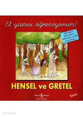  Hensel ve Gretel El Yazısı Öğreniyorum | Hensel ve Gretel El Yazısı Öğreniyorum | Jacob Grimm | Wilhelm Grimm | Jacob GrimmWilhelm Grimm | Nevin Avan Özdemir | Sadi Güran | Türkiye İş Bankası Kültür Yayınları | 9789754588729 