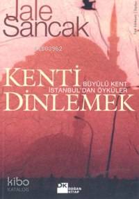  Kenti Dinlemek | Jale Sancak | Doğan Kitap | 9789752932371 | 