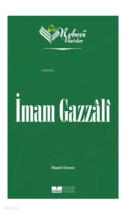  Nebevi Varisler 49 İmam Gazzali | Nebevi Varisler 49 İmam Gazzali | Hamit Demir | Siyer Akademi | 9786057689894 