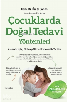  Çocuklarda Doğal Tedavi Yöntemleri | Çocuklarda Doğal Tedavi Yöntemleri | Ömer Saltan | Hayy Kitap | 9786258222661 
