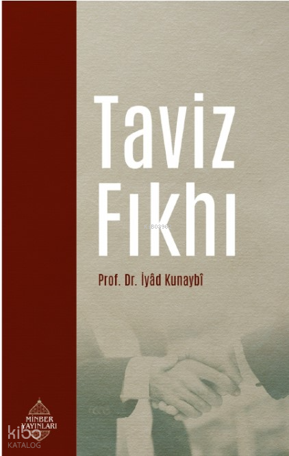  Taviz Fıkhı | Taviz Fıkhı | İyad Kunaybi | Yaşar Aydınlı | Küresel Kitap | 9786056915277 