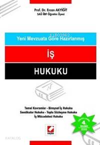  Yeni Mevzuata Göre Hazırlanmış İş Hukuku | Yeni Mevzuata Göre Hazırlanmış İş Hukuku | Ercan Akyiğit | Seçkin Yayıncılık | 9789753476928 