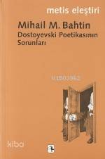  Dostoyevski Poetikasının Sorunları | Dostoyevski Poetikasının Sorunları | Mihail M Bahtin | Cem Soydemir | ORHAN KOÇAK TUNCAY BİRKAN SABRİ GÜRSES | Metis Yayıncılık | 9799753424829 
