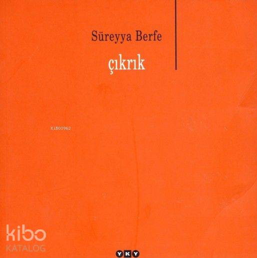  Çıkrık | Çıkrık | Süreyya Berfe | Yapı Kredi Yayınları ( YKY ) | 9789750813917 