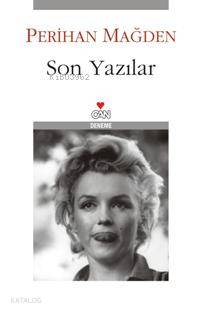  Son Yazılar | Perihan Mağden | Can Yayınları | 9789750710216 | 