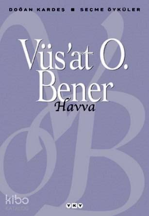  Havva Seçme Öyküler | Havva Seçme Öyküler | Vüsat O Bener | Murat Yalçın | Yapı Kredi Yayınları ( YKY ) | 9789750815737 