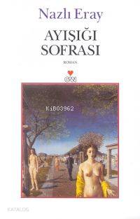  Ayışığı Sofrası | Nazlı Eray | Can Yayınları | 9789750700378 | 