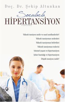  Sorularla Hipertansiyon | Sorularla Hipertansiyon | Şekip Altunkan | Cinius Yayınları | 9786055618872 