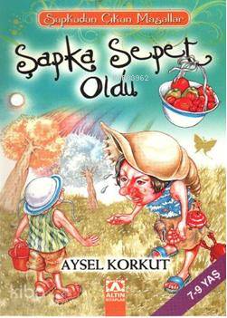  Şapka Sepet Oldu | Aysel Korkut | Hülya Şat | Altın Kitaplar | 9789752110267 | 
