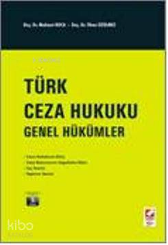  Türk Ceza Hukuku Genel Hükümler | Türk Ceza Hukuku Genel Hükümler | İlhan Üzülmez | Mahmut Koca | Mahmut Kocaİlhan Üzülmez | Seçkin Yayıncılık | 9789750213275 