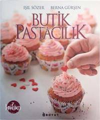  Butik Pastacılık | Işıl SözerBerna Gürşen | İbrahim C Yılgaz | Bülent ÖzükanMurat Öneş | Işıl Sözer | Berna Gürşen | Boyut Yayın Grubu | 9789752307315 | 