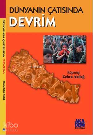  Dünyanın Çatısında Devrim | Zehra Akdağ | Şenol Gürkan | Akademi Yayınları | 9786054402014 | 