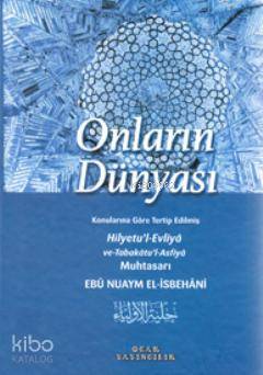  Onların Dünyası | Onların Dünyası | Ebû Nuaym Ahmed b Abdullah el İsbehânî | Zekeriya Yıldız Hüseyin Yıldız | Ocak Yayıncılık | 9789759016845 