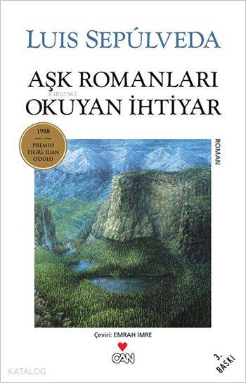  Aşk Romanları Okuyan İhtiyar | Luis Sepulveda | Emrah İmre | Can Yayınları | 9789750714443 | 