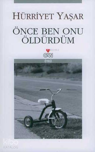  Önce Ben Onu Öldürdüm | Hürriyet Yaşar | Can Yayınları | 9789750710568 | 